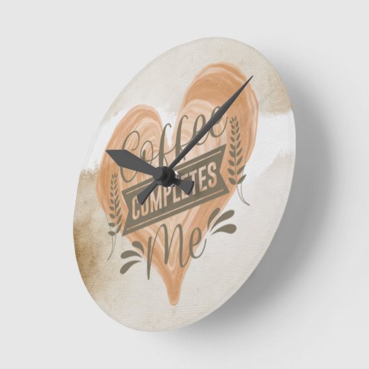 Aquarell "Coffee Completes Me" Runde Wanduhr (Winkel)