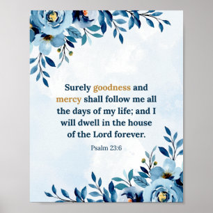 Aquarellblau Psalm 23:6 Güte und Gnade Poster