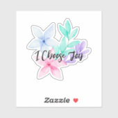 Aquarellblume I Choose Joy Redewendungen Aufkleber (Blatt)
