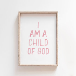 Aquarellpinke Ich bin ein Kind Gottes drucken Poster
