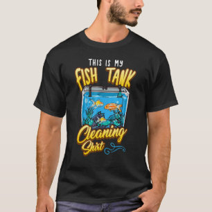 Aquarist Aquarium Das ist meine Reinigung des Fisc T-Shirt