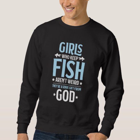 Aquaristics Girls Who Keep Fish Fishkeeper Aquariu Sweatshirt (Vorderseite)
