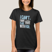 Aquaristics I Have Plans Fishkeeper Aquarium Aquar T-Shirt (Vorderseite)