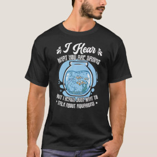 Aquarium Aussage Aquascaping Aquarium Pfleger Fisc T-Shirt