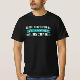 Aquarium Denken über Aquascaping Funny Aquarist T-Shirt