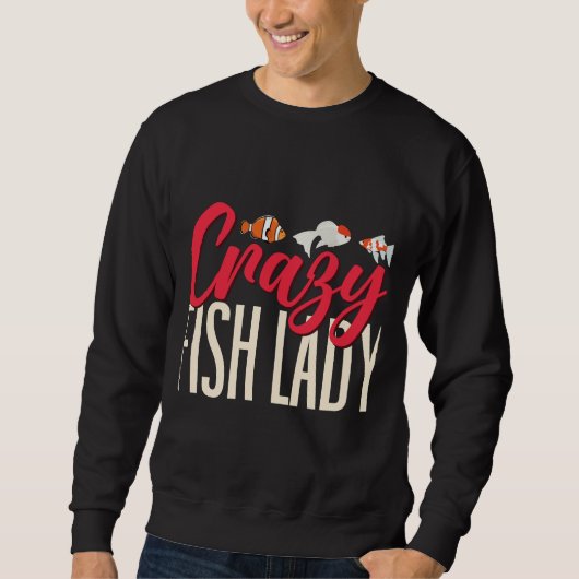 Aquarium Eigentümer Crazy Fish Lady Fish Behaltend Sweatshirt (Vorderseite)