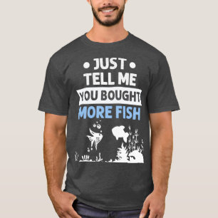Aquarium Fischerei Mehr Fisch Aquascape Aquarist T-Shirt
