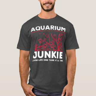 Aquarium Junkie Aquarist Fishsea Animal Lo T-Shirt
