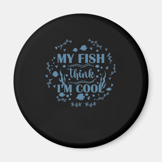 Aquarium Meine Fische denken, ich bin Cool Magnet (Vorne)