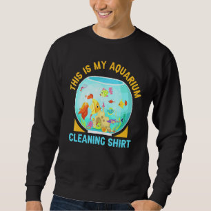 Aquarium Reinigung Fischfang Spaß Aquarist Sweatshirt