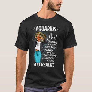 Aquarius Girl weiß mehr, als sie für Black W sagt T-Shirt