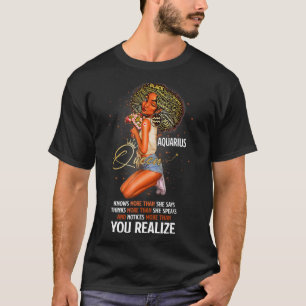 Aquarius Queen weiß mehr, als sie für schwarz sagt T-Shirt