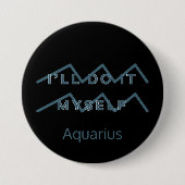 Aquarius Zodiac Sign Fusion Zitat Blue Text Geburt Button (Vorderseite)