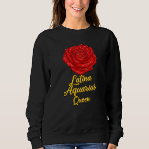 Aquarius Zodiac Sign Latina Rose für Hispanic Quee Sweatshirt