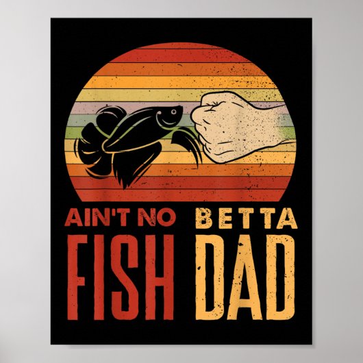 Aquascaping Aquarium Aint No Betta Fish Dad Betta  Poster (Vorne)