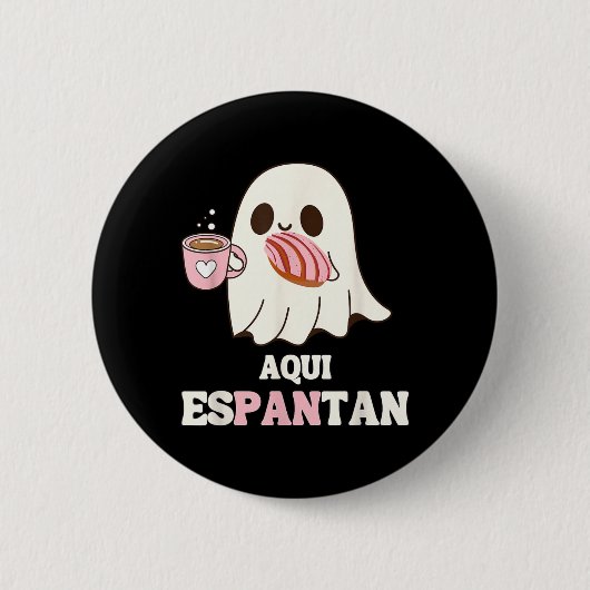 Aqui Espantan - Lustiger spanischer Halloween-Mexi Button (Vorderseite)