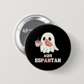 Aqui Espantan - Lustiger spanischer Halloween-Mexi Button (Vorne & Hinten)