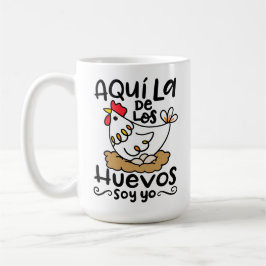 Aqui La De Los Huevos Soy Yo, handgezogen Kaffeetasse