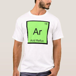 Ar - Sodbrennen Lustiges Chemie-Element-Symbol T T-Shirt