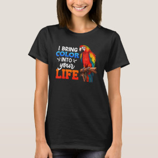Ara bringen Farbe in Ihr Leben Papagei Vogel Ma T-Shirt