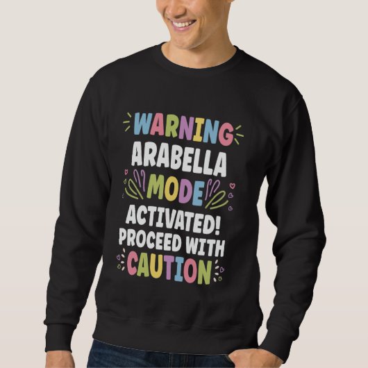 ARABELLA Personalisierter Name Funny Niedlich Cust Sweatshirt (Vorderseite)