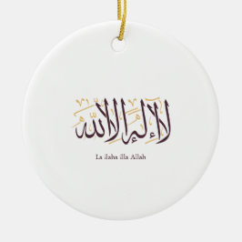 Arabic Calligraphy Islamic Art La ilaha illa Allah Keramik Ornament