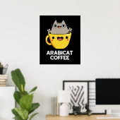 Arabicat Coffee Funny Arabica Cat Pun Dark BG Poster (Heimbüro)