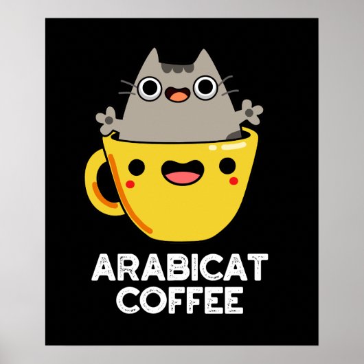 Arabicat Coffee Funny Arabica Cat Pun Dark BG Poster (Vorne)