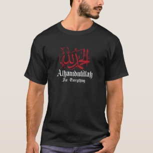 Arabische Kalligrafie Alhamdulillah für alles ist T-Shirt