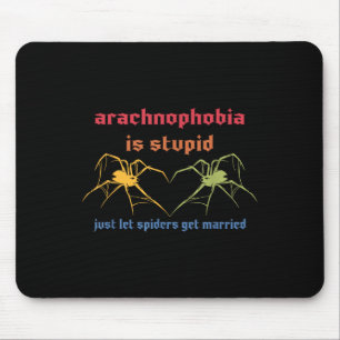 Arachnophobie ist dumm, lasst Spinnen einfach heir Mousepad