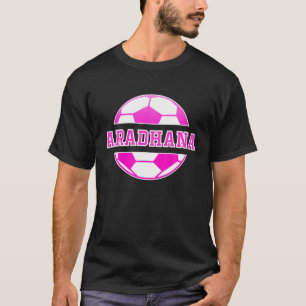 Aradhana Name Girls Soccer Fußballsport Fan T-Shirt