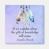 Arapaho Native American Proverb mit Feathers Magnet (Vorne)