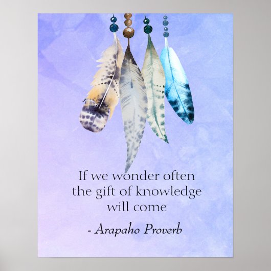 Arapaho Native American Proverb mit Feathers Poster (Vorne)