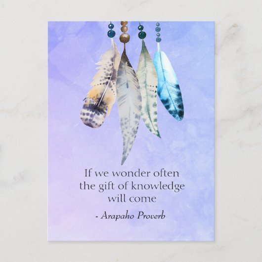 Arapaho Native American Proverb mit Feathers Postkarte (Vorderseite)