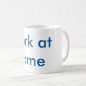 Arbeit an der Zuhause-Tasse Kaffeetasse (VorderseiteRechts)
