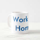 Arbeit an der Zuhause-Tasse Kaffeetasse (Vorderseite Links)