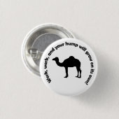 Arbeit, Arbeit und Ihr Höcker wächst allein! Button (Vorne & Hinten)