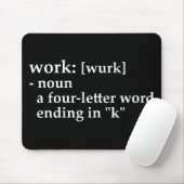 Arbeit: ein Vierbuchstabe Wortende in "k " Mousepad (Mit Mouse)
