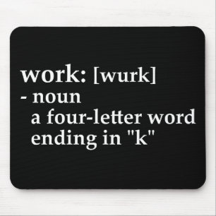 Arbeit: ein Vierbuchstabe Wortende in "k " Mousepad