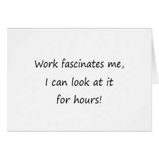 Arbeit fasziniert mich