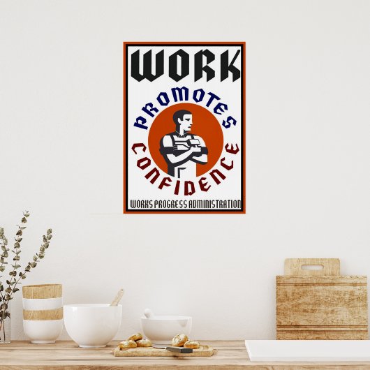 Arbeit fördert Vertrauen WPA-Poster Poster (Küche)