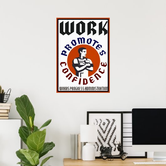 Arbeit fördert Vertrauen WPA-Poster Poster (Heimbüro)