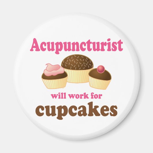 Arbeit für Cupcakes akkupuncturist Geschenk Magnet (Vorne)