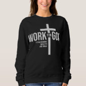 Arbeit für Gott Sweatshirt (Vorderseite)