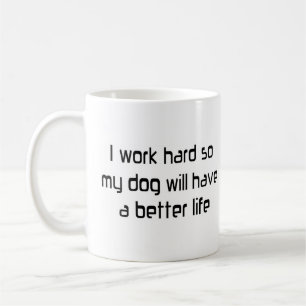 Arbeit für meinen Hund Kaffeetasse