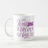 ARBEIT HARD DREAM BIG KAFFEETASSE (Links)