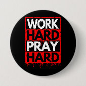 ARBEIT HARD PRAY HARD BUTTON (Vorderseite)