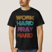 ARBEIT HARD PRAY HARD T-Shirt (Vorderseite)