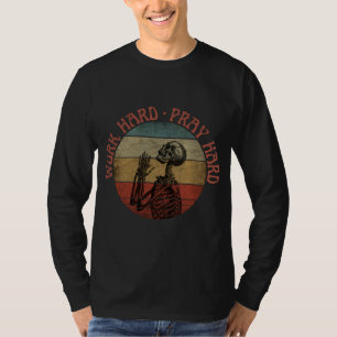 Arbeit hart beten mit lustigem Gebet Skelett T-Shirt
