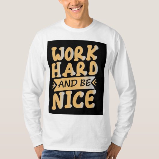 Arbeit hart, Bleibe Humble" T - Shirt (Vorderseite)